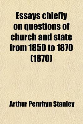 Book cover for Essays Chiefly on Questions of Church and State from 1850 to 1870 (1870)