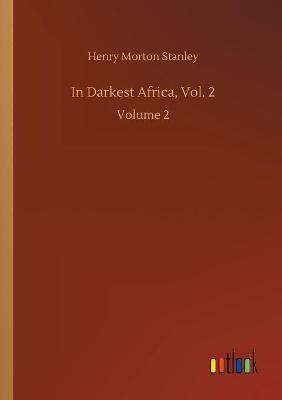 Book cover for In Darkest Africa, Vol. 2