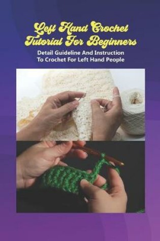 Cover of Left Hand Crochet Tutorial For Beginners