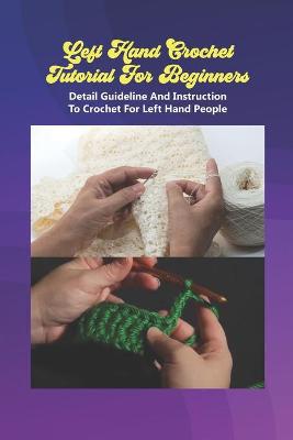 Book cover for Left Hand Crochet Tutorial For Beginners