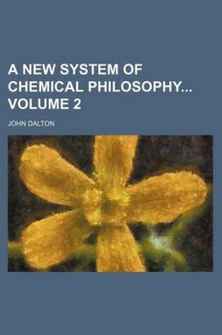 Cover of A New System of Chemical Philosophy Volume 2