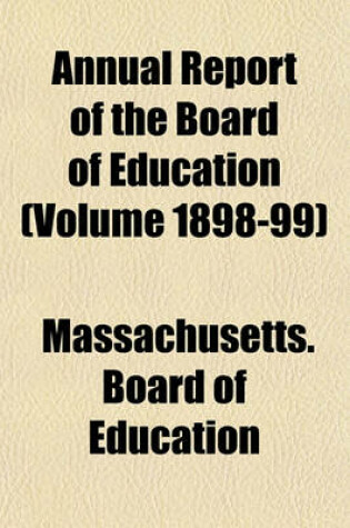 Cover of Annual Report of the Board of Education (Volume 1898-99)