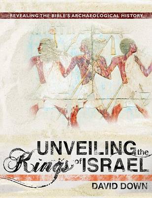 Unveiling the Kings of Israel by David Down