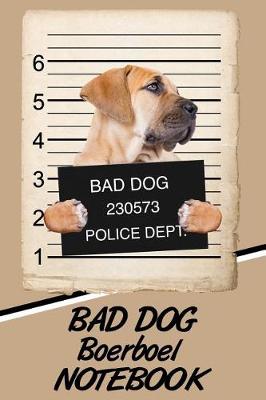 Book cover for Bad Dog Boerboel Notebook