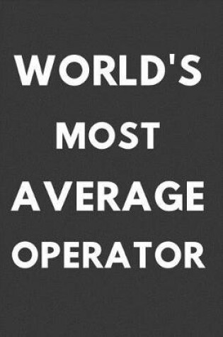 Cover of World's Most Average Operator