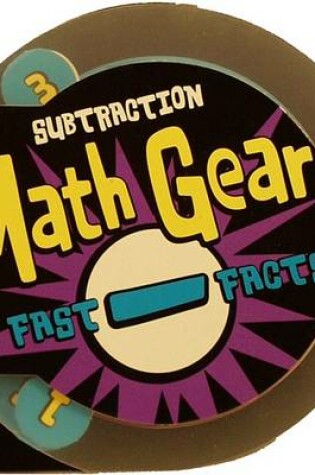 Cover of Math Gear: Fast Facts - Subtraction