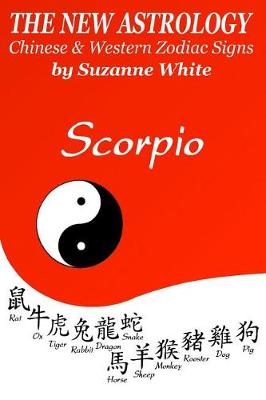 Book cover for The New Astrology Scorpio Chinese and Western Zodiac Signs