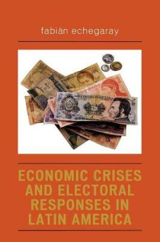 Cover of Economic Crises and Electoral Responses in Latin America