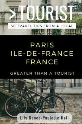 Cover of Greater Than a Tourist- Paris Ile-De-France France