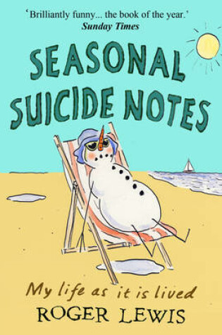 Cover of Seasonal Suicide Notes: My Life as it is Lived