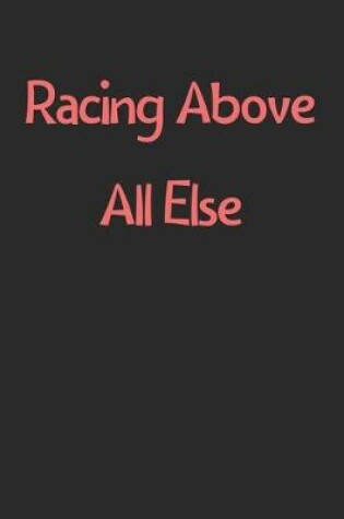 Cover of Racing Above All Else