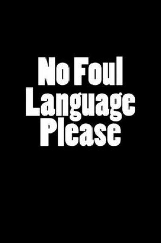 Cover of No Foul Language Please