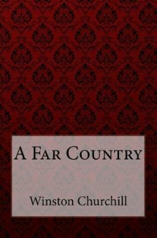 Cover of A Far Country Winston Churchill