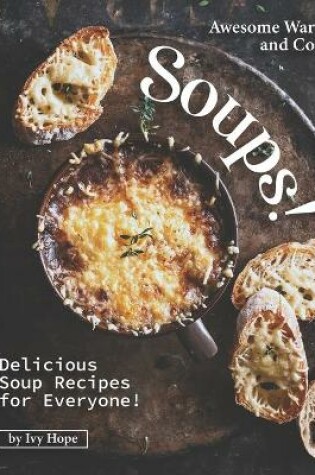 Cover of Awesome Warm and Cold Soups!