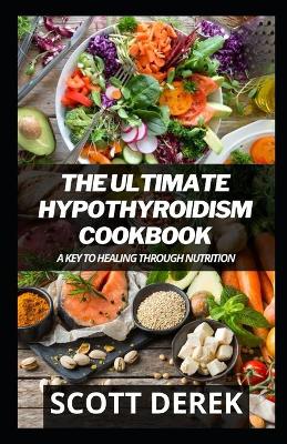 Book cover for The Ultimate Hypothyroidism Cookbook