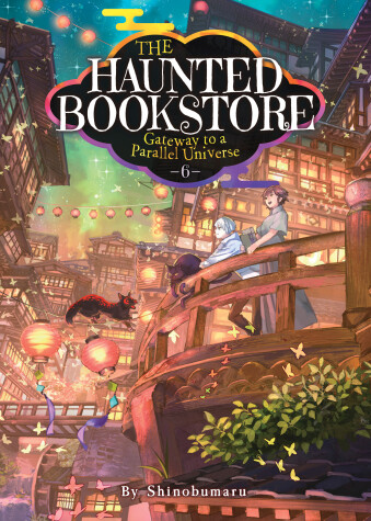 Book cover for The Haunted Bookstore - Gateway to a Parallel Universe (Light Novel) Vol. 6