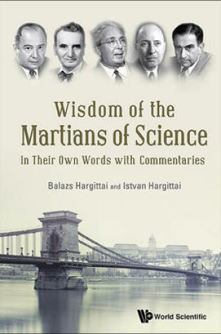 Cover of Wisdom Of The Martians Of Science: In Their Own Words With Commentaries