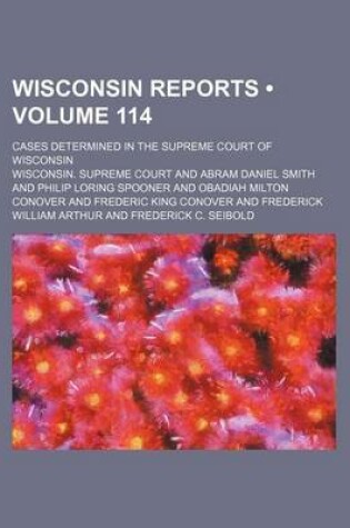 Cover of Wisconsin Reports (Volume 114); Cases Determined in the Supreme Court of Wisconsin