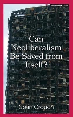 Book cover for Can Neoliberalism Be Saved from Itself?