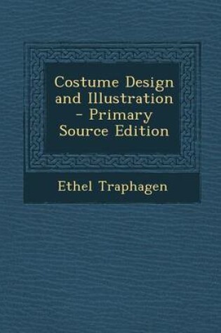 Cover of Costume Design and Illustration - Primary Source Edition