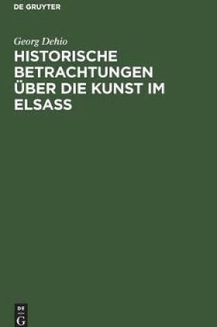 Cover of Historische Betrachtungen UEber Die Kunst Im Elsass