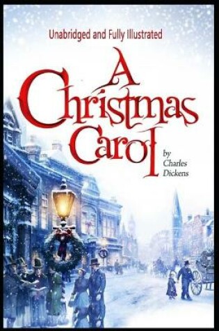 Cover of A Christmas Carol (Unabridged and Fully Illustrated)