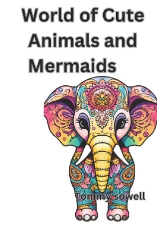 Cover of World of Cute Animals and Mermaids