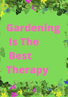 Book cover for Gardening Is The Best Therapy