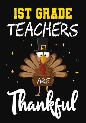 Book cover for 1st Grade Teachers Are Thankful