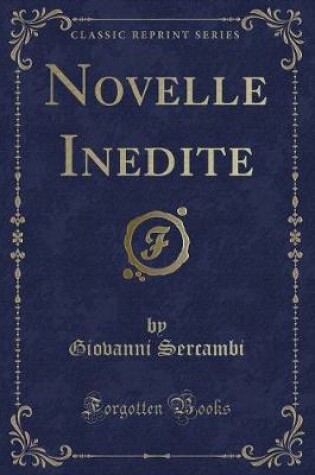 Cover of Novelle Inedite (Classic Reprint)