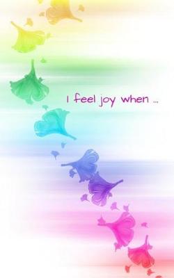 Book cover for I feel joy when . . .