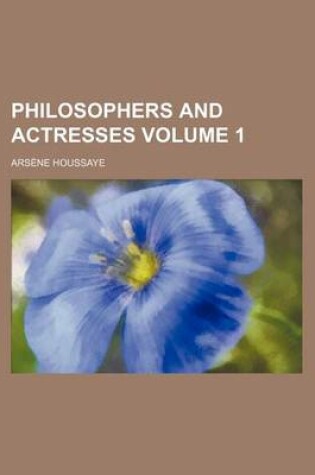 Cover of Philosophers and Actresses Volume 1