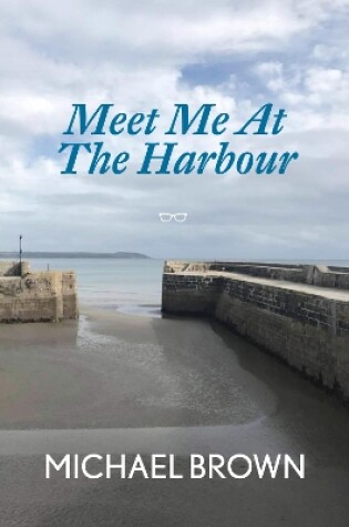 Cover of Meet Me At The Harbour