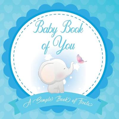Book cover for Baby Book of You A Simple Book of Firsts