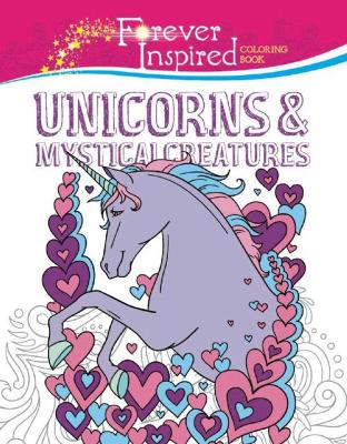 Book cover for Forever Inspired Coloring Book: Unicorns and Mystical Creatures