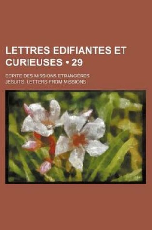 Cover of Lettres Edifiantes Et Curieuses (29); Ecrite Des Missions Etrangeres