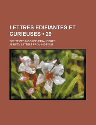 Book cover for Lettres Edifiantes Et Curieuses (29); Ecrite Des Missions Etrangeres