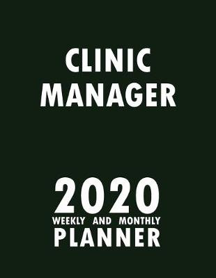 Book cover for Clinic Manager 2020 Weekly and Monthly Planner