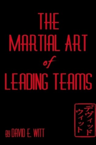Cover of The Martial Art of Leading Teams