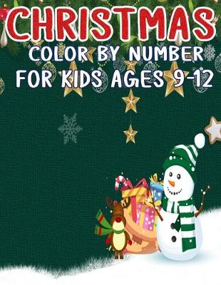 Book cover for Christmas Color by Number For Kids Ages 9-12