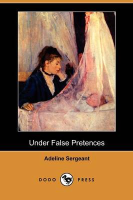 Book cover for Under False Pretences (Dodo Press)