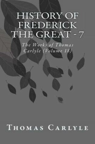 Cover of History of Frederick the Great - 7
