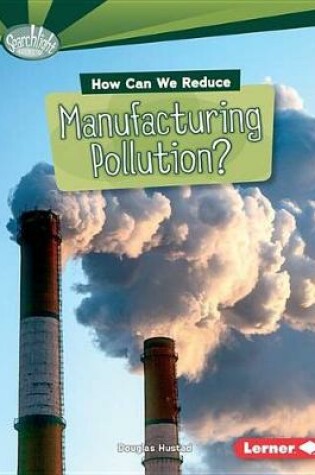 Cover of How Can We Reduce Manufacturing Pollution?