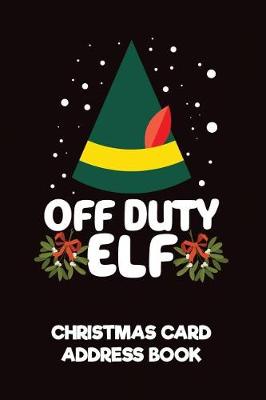 Book cover for Off Duty Elf Christmas Card Address Book