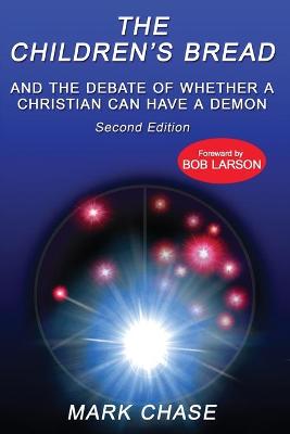 Book cover for The Children's Bread and the Debate of Whether a Christian Can Have a Demon 2nd Edition