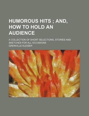 Book cover for Humorous Hits; A Collection of Short Selections, Stories and Sketches for All Occasions