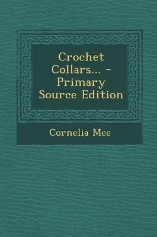 Cover of Crochet Collars... - Primary Source Edition