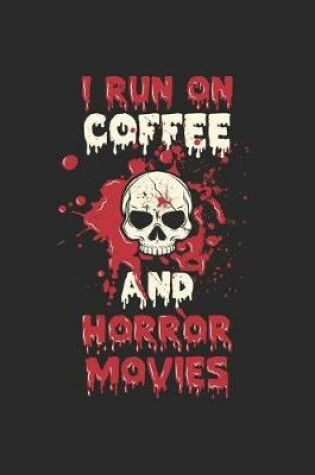 Cover of I Run On Coffee And Horror Movies