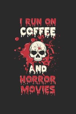 Book cover for I Run On Coffee And Horror Movies