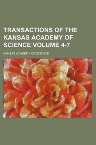 Cover of Transactions of the Kansas Academy of Science Volume 4-7